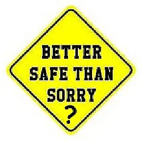 Better Safe Than Sorry?
